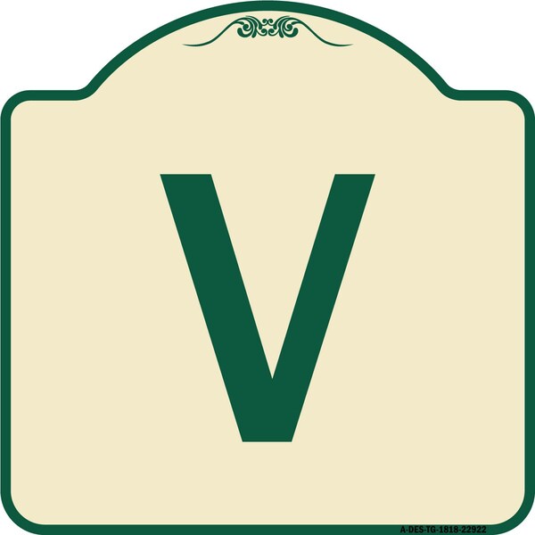Designer Series Sign W/ Letter V, Tan & Green Heavy-Gauge Aluminum Sign, 18" x 18", TG-1818-22922